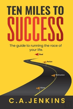 Bertrand.pt - Ten Miles To  Success The Guide To Running The Race Of  Your Life