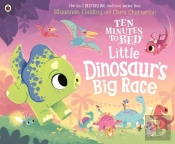 Ten Minutes To Bed: Little Dinosaur'S Big Race