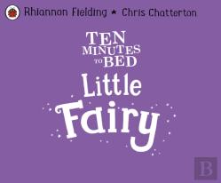 Ten Minutes To Bed: Little Fairy