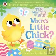Ten Minutes To Bed: Where'S Little Chick?