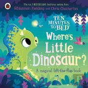 Ten Minutes To Bed: Where'S Little Dinosaur?