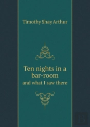 Ten Nights In A Bar-Room And What I Saw There