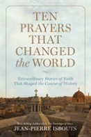 Ten Prayers That Changed The World