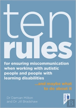 Bertrand.pt - Ten Rules For Ensuring Miscommunication When Working With Autistic People And People With Learning Disabilities