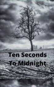 Ten Seconds To Midnight