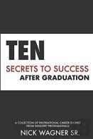 Ten Secrets To Success After Graduation