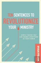 Ten Sentences To Revolutionize Your Ministry