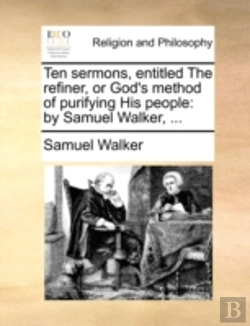 Bertrand.pt - Ten Sermons, Entitled The Refiner, Or Go