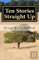 Ten Stories Straight Up