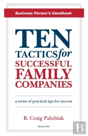 Ten Tactics For Successful Family Companies (Revised 2021)