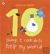 Ten Things I Can Do To Help My World