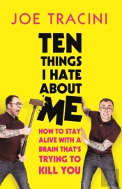 Ten Things I Hate About Me