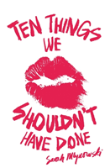 Ten Things We Shouldn'T Have Done