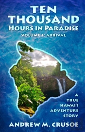 Ten Thousand Hours In Paradise: Arrival