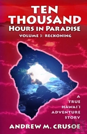 Ten Thousand Hours In Paradise: Reckonin