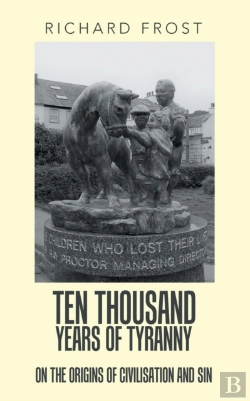 Bertrand.pt - Ten Thousand Years Of Tyranny: On The Or