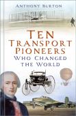 Ten Transport Pioneers Who Changed The World