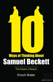 Ten Ways Of Thinking About Samuel Beckett