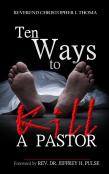 Ten Ways To Kill A Pastor