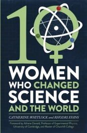 Ten Women Who Changed Science, And The World