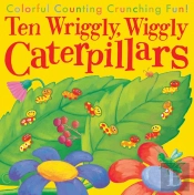 Ten Wriggly, Wiggly Caterpillars