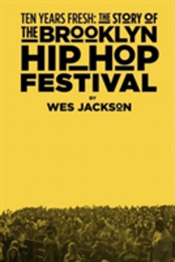 Bertrand.pt - Ten Years Fresh: The Story Of The Brooklyn Hip-Hop Festival