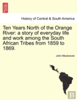 Bertrand.pt - Ten Years North Of The Orange River: A S
