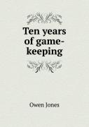 Ten Years Of Game-Keeping