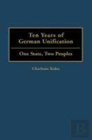 Ten Years Of German Unification