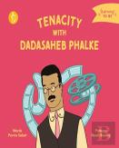 Tenacity With Dadasaheb Phalke