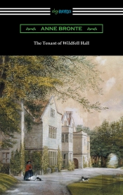 Tenant Of Wildfell Hall (With An Introduction By Mary Augusta Ward)