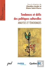 Tendances Et Défis Des Politiques Culturelles ; Analyses Et Témoignages