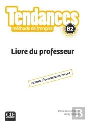 Tendances : Fle ; Méthode De Français ; B2 ; Livre Du Professeur (Édition 2018)