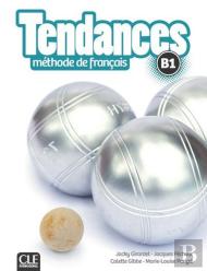 Tendances : Méthode De Français ; B1 ; Manuel De L'Élève