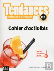 Tendances : Méthode De Français ; B2 ; Cahier D'Activités (Édition 2017)
