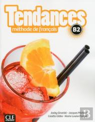 Tendances : Méthode De Français ; B2 (Édition 2017)
