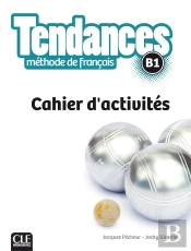 Tendances : Niveau B1 ; Cahier D'Activités