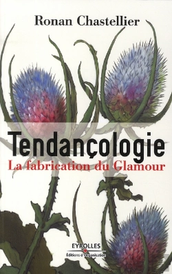 Bertrand.pt - Tendançologie ; La Fabrication Du Glamour