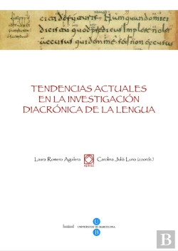Bertrand.pt - Tendencias Actuales En La Investigación Diacrónica De La Lengua. Actas Viii Congreso Nacional De La