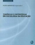 Tendências e Controvérsias em Sociologia da Educação