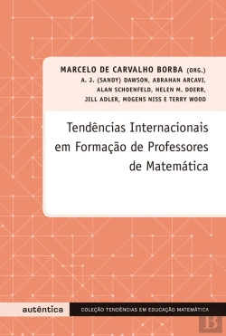 Bertrand.pt - Tendências Internacionais Em Formação De Professores De Matemática