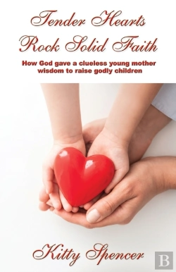 Bertrand.pt - Tender Hearts Rock Solid Faith: How God