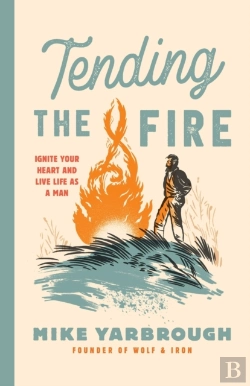 Bertrand.pt - Tending The Fire: Ignite Your Heart And