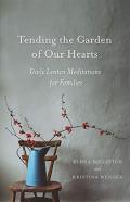 Tending The Garden Of Our Hearts