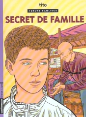 Tendre Banlieue Tome 16 ; Secret De Famille
