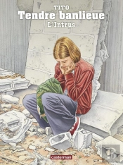 Tendre Banlieue Tome 17 ; L'Intrus