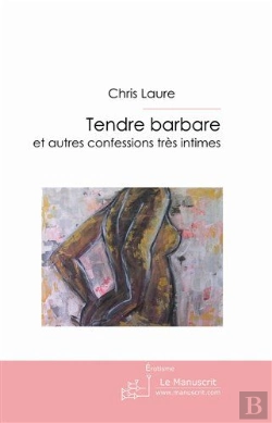 Bertrand.pt - Tendre Barbare ; Et Autres Confessions Très Intimes