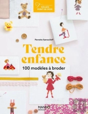 Tendre Enfance : 100 Motifs À Broder