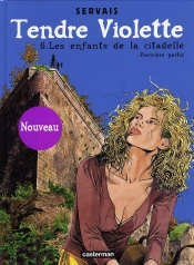 Tendre Violette T.6 ; Les Enfants De La Citadelle 1ère Partie