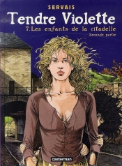 Tendre Violette T.7; Les Enfants De La Citadelle, Seconde Partie